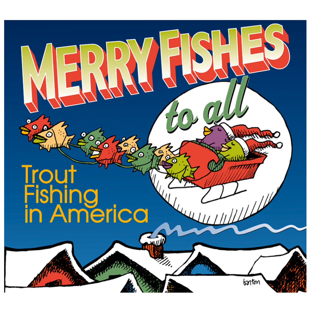 Merry Fishes To All – Trout Fishing in America