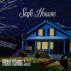 Safe House – Trout Fishing in America